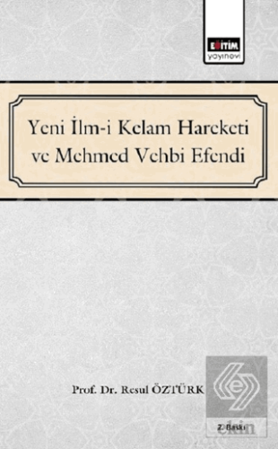 Yeni İlm-i Kelam Hareketi ve Mehmed Vehbi Efendi