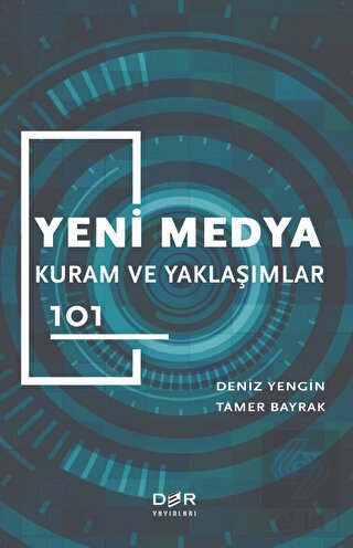 Yeni Medya Kuram ve Yaklaşımlar 101