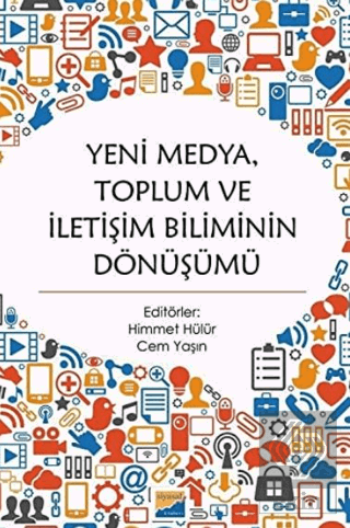 Yeni Medya Toplum ve İletişim Biliminin Dönüşümü