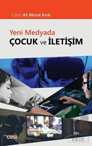 Yeni Medyada Çocuk ve İletişim