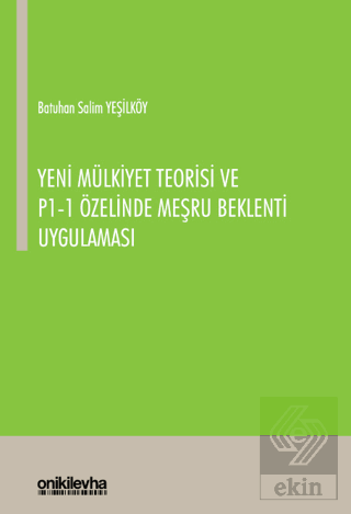 Yeni Mülkiyet Teorisi ve P1-1 Özelinde Meşru Beklenti Uygulaması