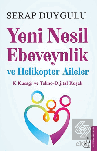 Yeni Nesil Ebeveynlik ve Helikopter Aileler