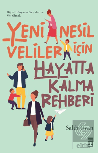 Yeni Nesil Veliler İçin Hayatta Kalma Rehberi