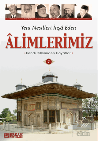 Yeni Nesilleri İnşa Eden Alimlerimiz - 2