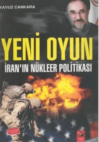 Yeni Oyun - İranın Nükleer Politikası