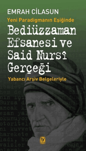 Yeni Paradigmanın Eşiğinde Bediüzzaman Efsanesi ve