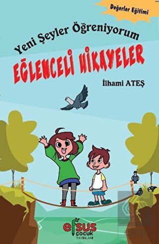 Yeni Şeyler Öğreniyorum - Eğlenceli Hikayeler