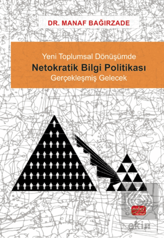 Yeni Toplumsal Dönüşümde Netokratik Bilgi Politikası - Gerçekleşmiş Ge