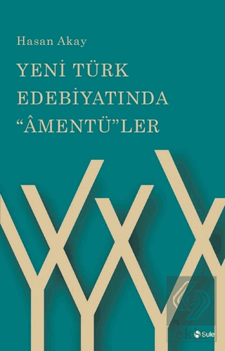 Yeni Türk Edebiyatında Amentü\'ler