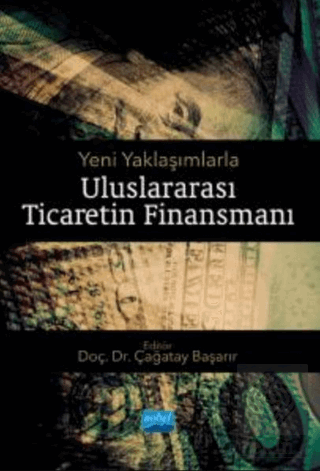 Yeni Yaklaşımlarla Uluslararası Ticaretin Finansma