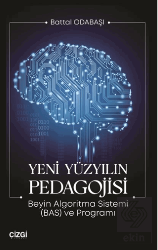 Yeni Yüzyılın Pedagojisi Beyin Algoritma Sistemi (BAS) ve Programı