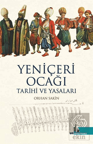 Yeniçeri Ocağı Tarihi ve Yasaları