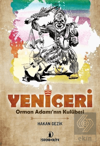 Yeniçeri - Orman Adamı'nın Kulübesi