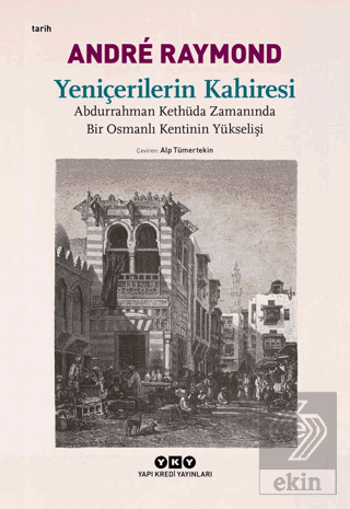 Yeniçerilerin Kahiresi Abdurrahman Kethüda Zamanın