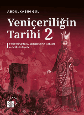 Yeniçeriliğin Tarihi 2 - Yeniçeri Ordusu Yeniçeril