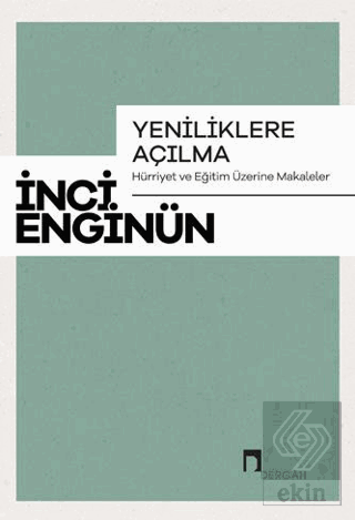 Yeniliklere Açılma - Hürriyet ve Eğitim Üzerine Ma