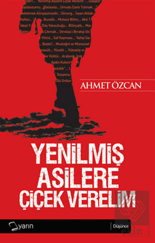 Yenilmiş Asilere Çiçek Verelim