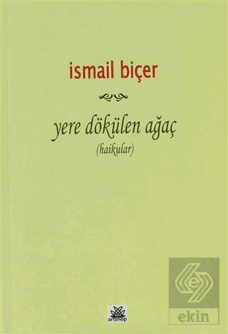 Yere Dökülen Ağaç (Haikular)