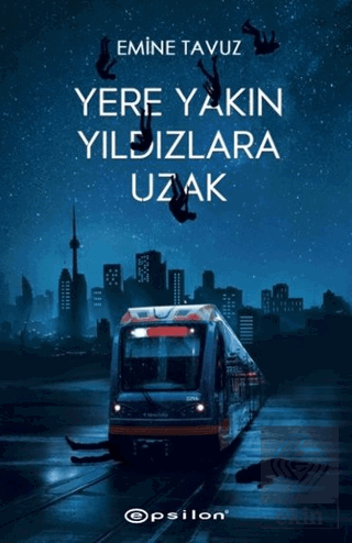 Yere Yakın Yıldızlara Uzak (Ciltli)