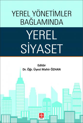 Yerel Yönetimler Bağlamında Yerel Siyaset Mahir Özhan