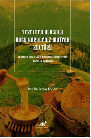 Yerelden Ulusala Doğu Karadeniz Mutfak Kültürü (Ea