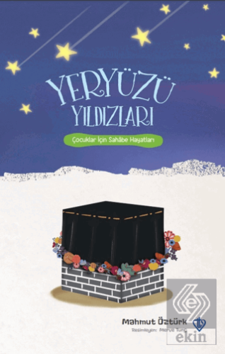 Yeryüzü Yıldızları Çocuklar İçin Sahabe Hayatları