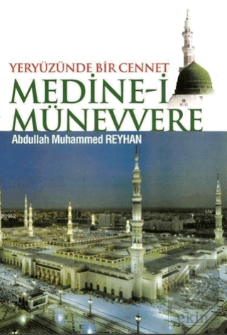 Yeryüzünde Bir Cennet Medine-i Münevvere