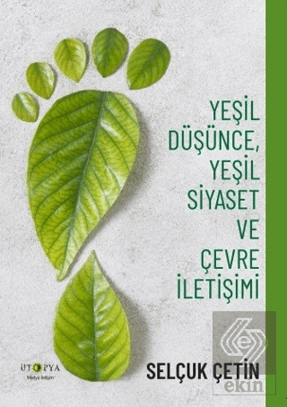 Yeşil Düşünce, Yeşil Siyaset ve Çevre İletişimi