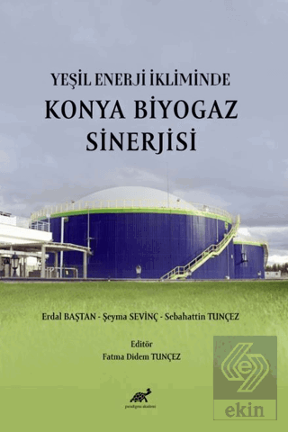 Yeşil Enerji İkliminde Konya Biyogaz Sinerjisi