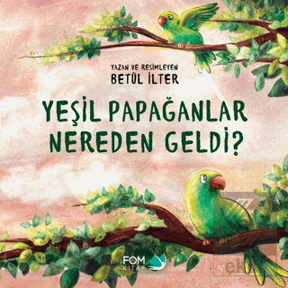 Yeşil Papağanlar Nereden Geldi?