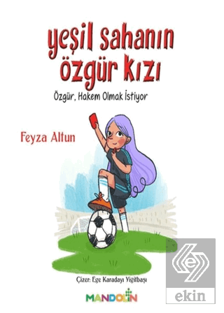 Yeşil Sahanın Özgür Kızı