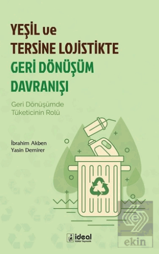 Yeşil ve Tersine Lojistikte Geri Dönüşüm Davranışı