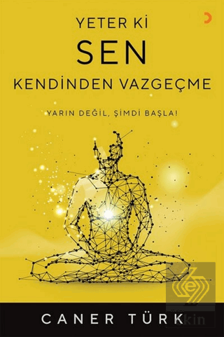 Yeter ki Sen Kendinden Vazgeçme