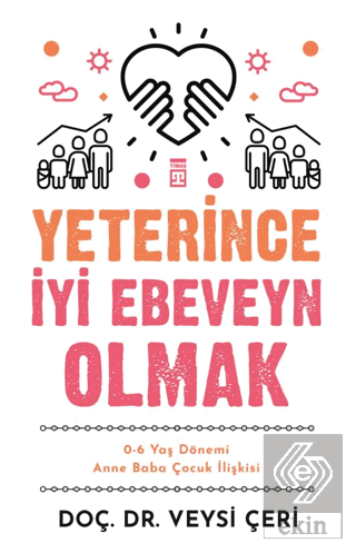 Yeterince İyi Ebeveyn Olmak ve 0-6 Yaş Dönemi Anne