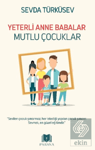 Yeterli Anne Babalar Mutlu Çocuklar