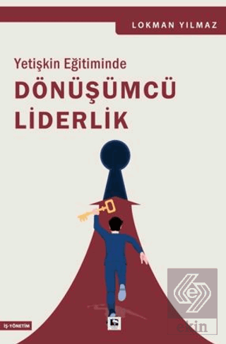 Yetişkin Eğitiminde Dönüşümcü Liderlik