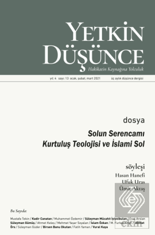 Yetkin Düşünce Dergisi Yıl: 4 Sayı: 13 Ocak, Şubat, Mart 2021