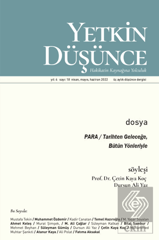 Yetkin Düşünce Dergisi Yıl: 4 Sayı: 18 - Nisan, Mayıs, Haziran 2022