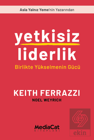 Yetkisiz Liderlik - Birlikte Yükselmenin Gücü