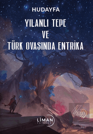 Yılanlı Tepe ve Türk Ovasında Entrika