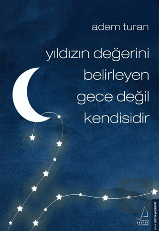 Yıldızın Degˆerini Belirleyen Gece Degˆil Kendisid