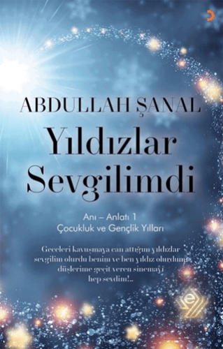 Yıldızlar Sevgilimdi - Anı - Anlatı 1