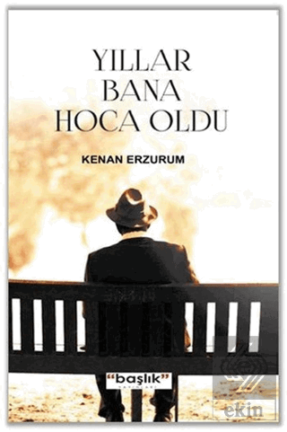 Yıllar Bana Hoca Oldu