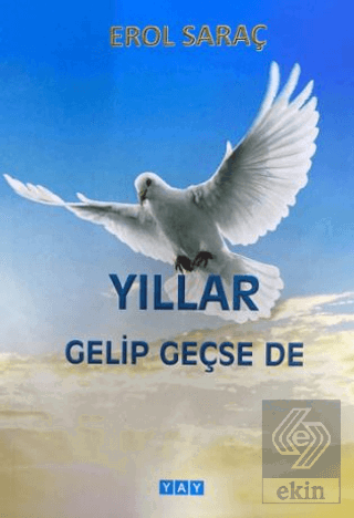 Yıllar Gelip Geçse de