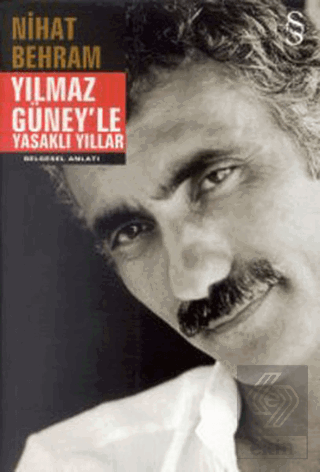 Yılmaz Güney'le Yasaklı Yıllar