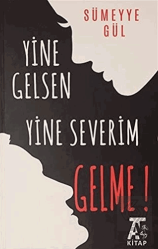 Yine Gelsen Yine Severim Gelme!