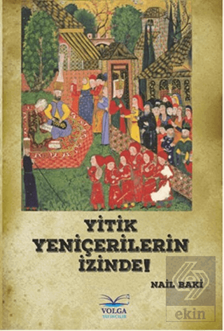 Yitik Yeniçerilerin İzinde