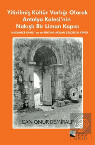 Yitirilmiş Kültür Varlığı Olarak Antalya Kalesi'ni