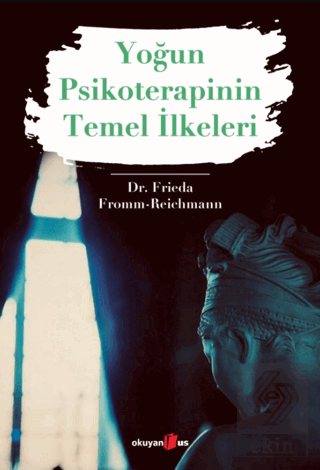 Yoğun Psikoterapinin Temel İlkeleri