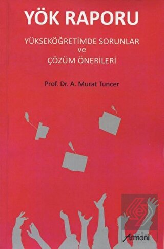 Yök Raporu Yükseköğretimde Sorunlar ve Çözüm Öner